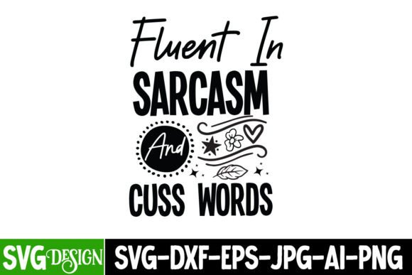 Fluent in Sarcasm and Cuss Words SVG: A Designer’s Honest Take