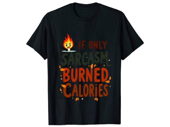 If Only Sarcasm T-Shirt Design Review