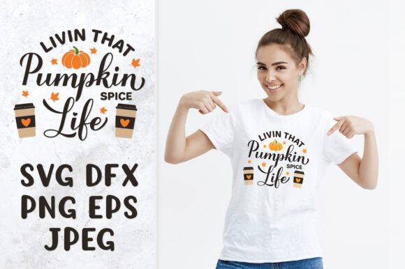 Livin That Pumpkin Spice Life SVG: A Playful Fall Design for Real Projects