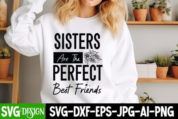 Sisters Are the Perfect Best Friends SVG Review for Real Projects